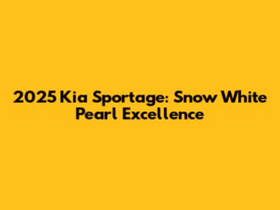 2025 Kia Sportage: Snow White Pearl Excellence