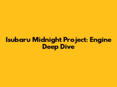 Isubaru Midnight Project: Engine Deep Dive
