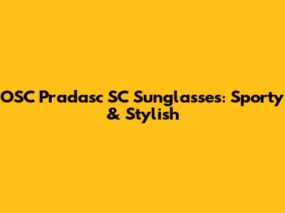 OSC Pradasc SC Sunglasses: Sporty & Stylish