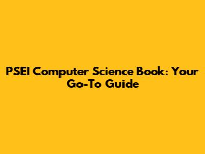 PSEI Computer Science Book: Your Go-To Guide