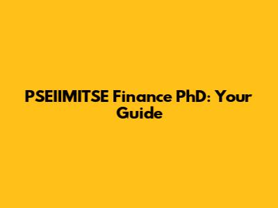 PSEIIMITSE Finance PhD: Your Guide